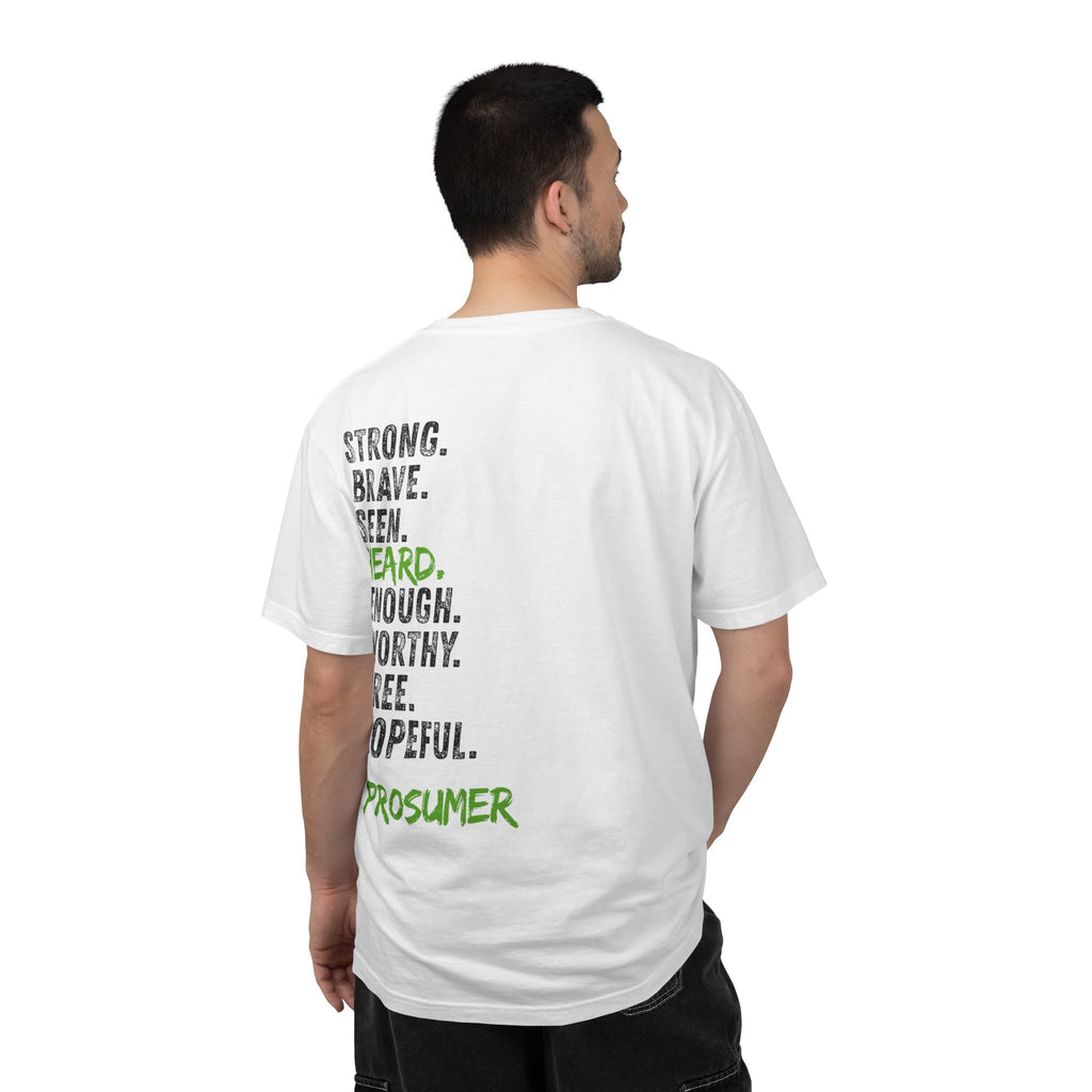 Prosumer T-Shirt — 'Strong. Brave. Seen. Heard.' Inspirational Graphic Tee