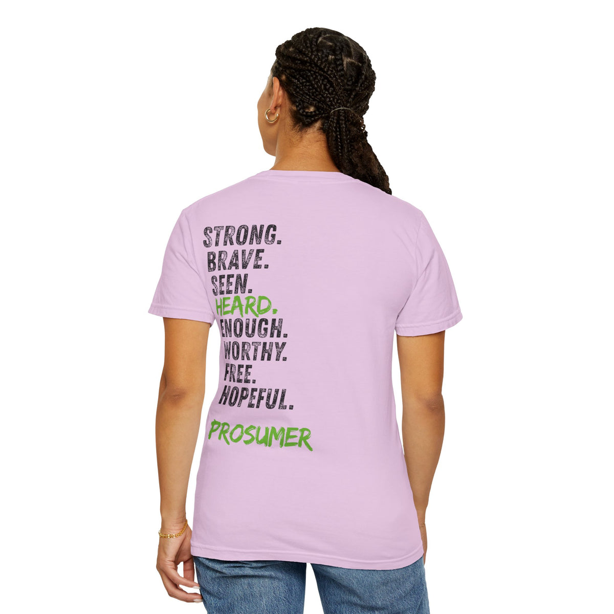 Prosumer T-Shirt — 'Strong. Brave. Seen. Heard.' Inspirational Graphic Tee