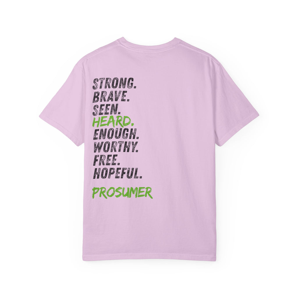 Prosumer T-Shirt — 'Strong. Brave. Seen. Heard.' Inspirational Graphic Tee
