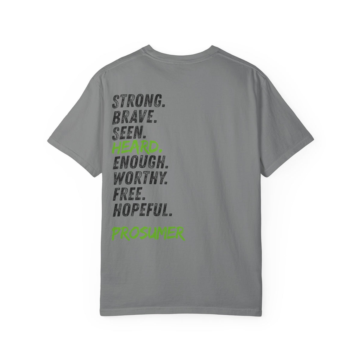 Prosumer T-Shirt — 'Strong. Brave. Seen. Heard.' Inspirational Graphic Tee