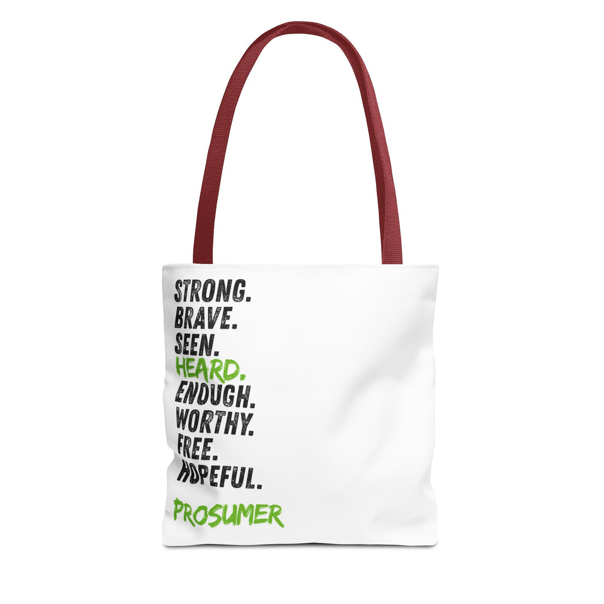 Prosumer Tote Bag — "Strong. Brave. Seen. Heard. Enough. Worthy. Free. Hopeful." Inspirational Everyday Tote