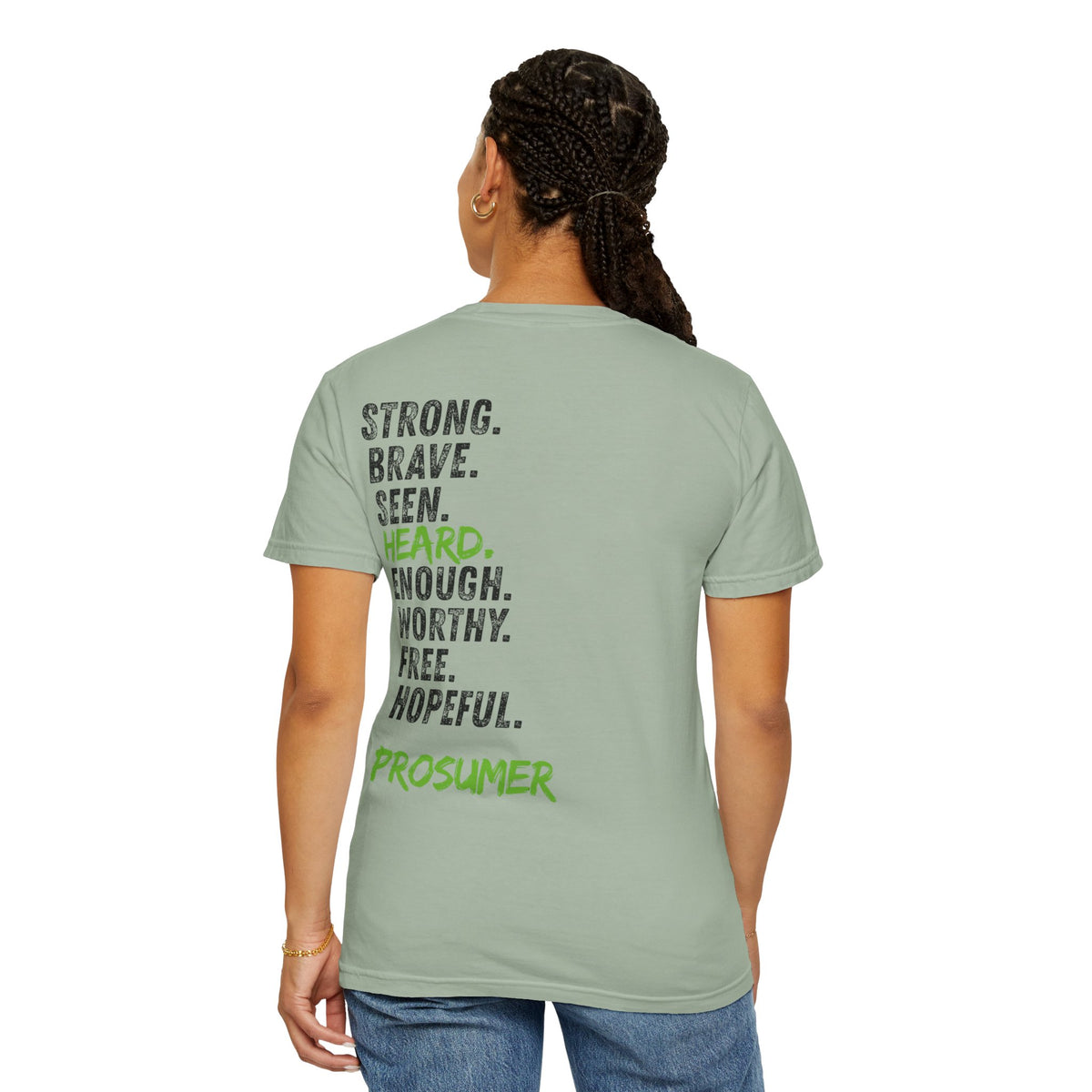 Prosumer T-Shirt — 'Strong. Brave. Seen. Heard.' Inspirational Graphic Tee