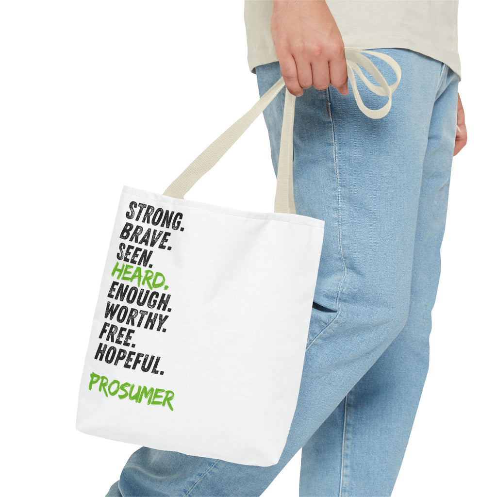 Prosumer Tote Bag — "Strong. Brave. Seen. Heard. Enough. Worthy. Free. Hopeful." Inspirational Everyday Tote