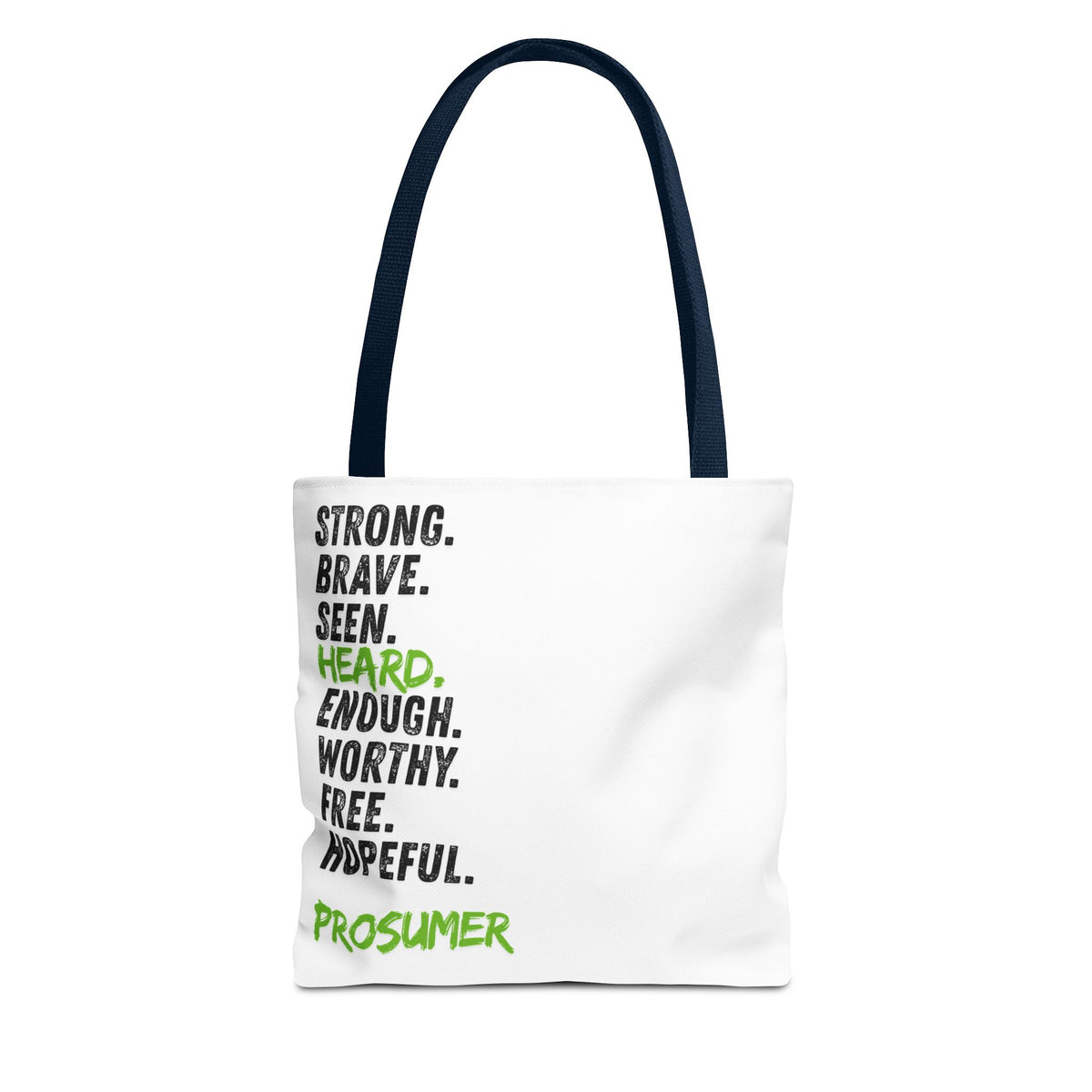 Prosumer Tote Bag — "Strong. Brave. Seen. Heard. Enough. Worthy. Free. Hopeful." Inspirational Everyday Tote
