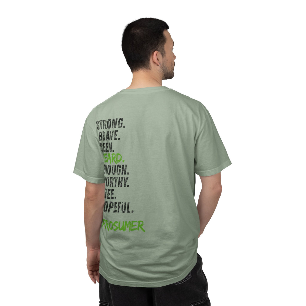 Prosumer T-Shirt — 'Strong. Brave. Seen. Heard.' Inspirational Graphic Tee