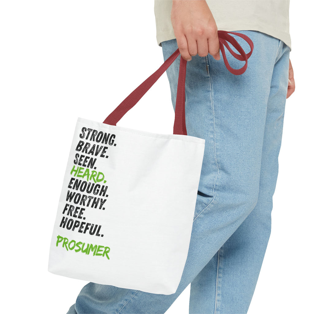 Prosumer Tote Bag — "Strong. Brave. Seen. Heard. Enough. Worthy. Free. Hopeful." Inspirational Everyday Tote