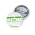 Pin Button — “Mental Health Matters” Awareness Badge