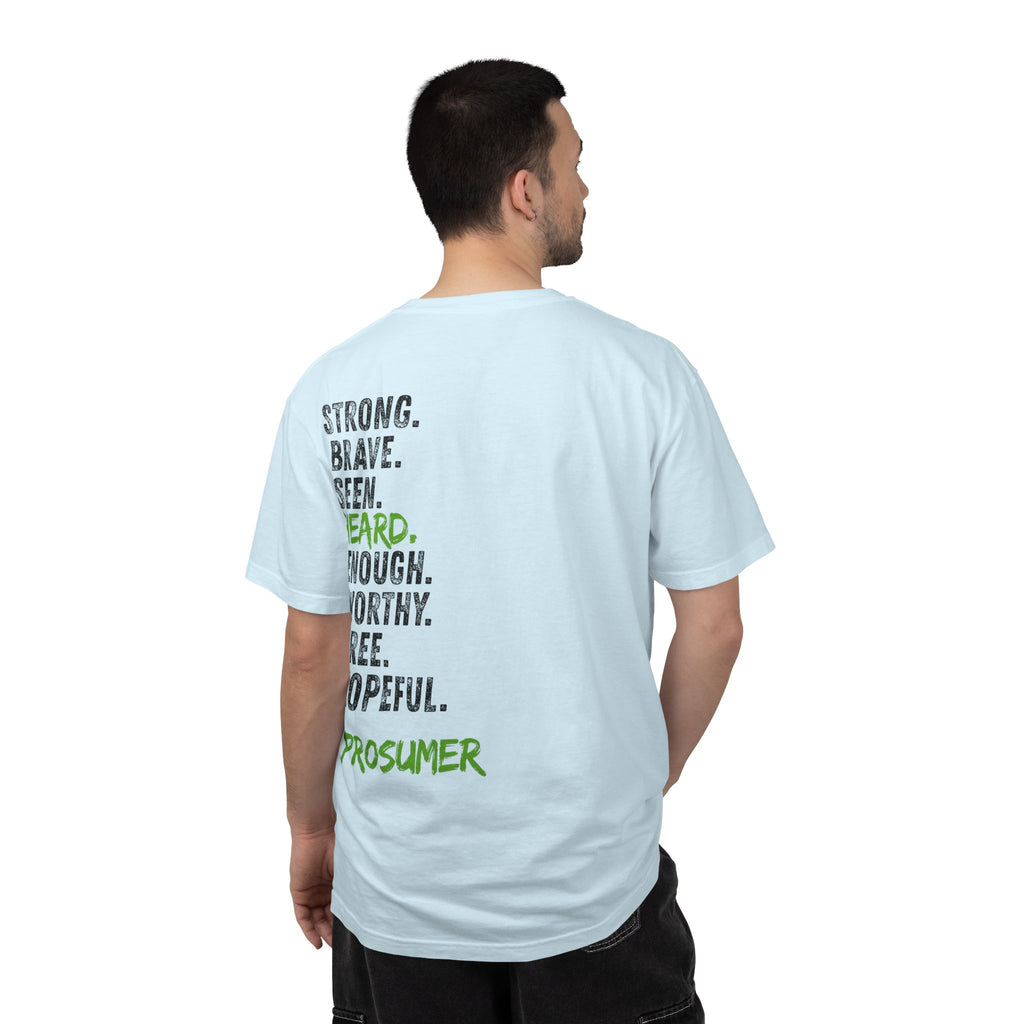 Prosumer T-Shirt — 'Strong. Brave. Seen. Heard.' Inspirational Graphic Tee