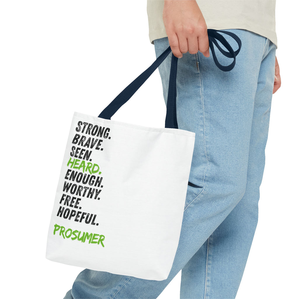 Prosumer Tote Bag — "Strong. Brave. Seen. Heard. Enough. Worthy. Free. Hopeful." Inspirational Everyday Tote