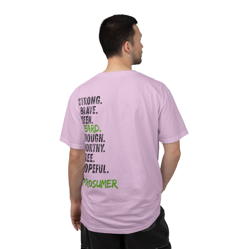 Prosumer T-Shirt — 'Strong. Brave. Seen. Heard.' Inspirational Graphic Tee