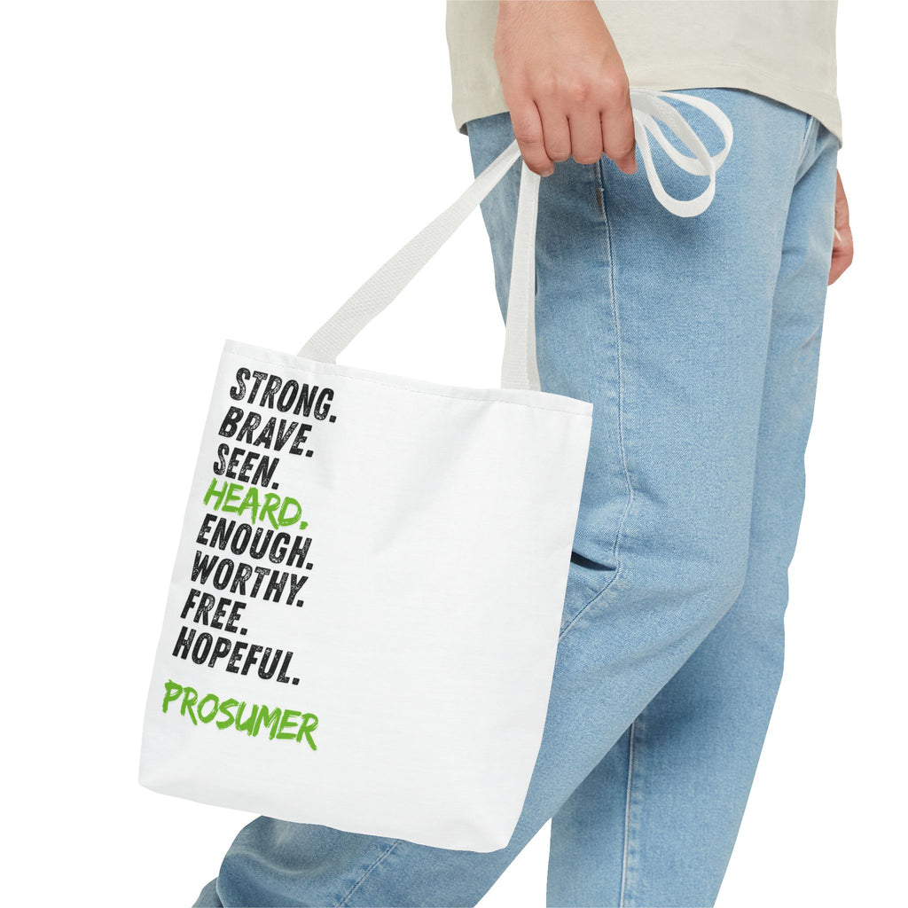 Prosumer Tote Bag — "Strong. Brave. Seen. Heard. Enough. Worthy. Free. Hopeful." Inspirational Everyday Tote