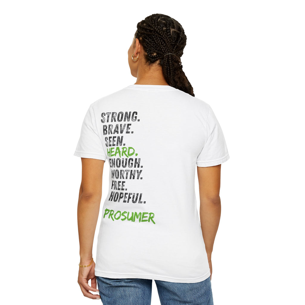 Prosumer T-Shirt — 'Strong. Brave. Seen. Heard.' Inspirational Graphic Tee