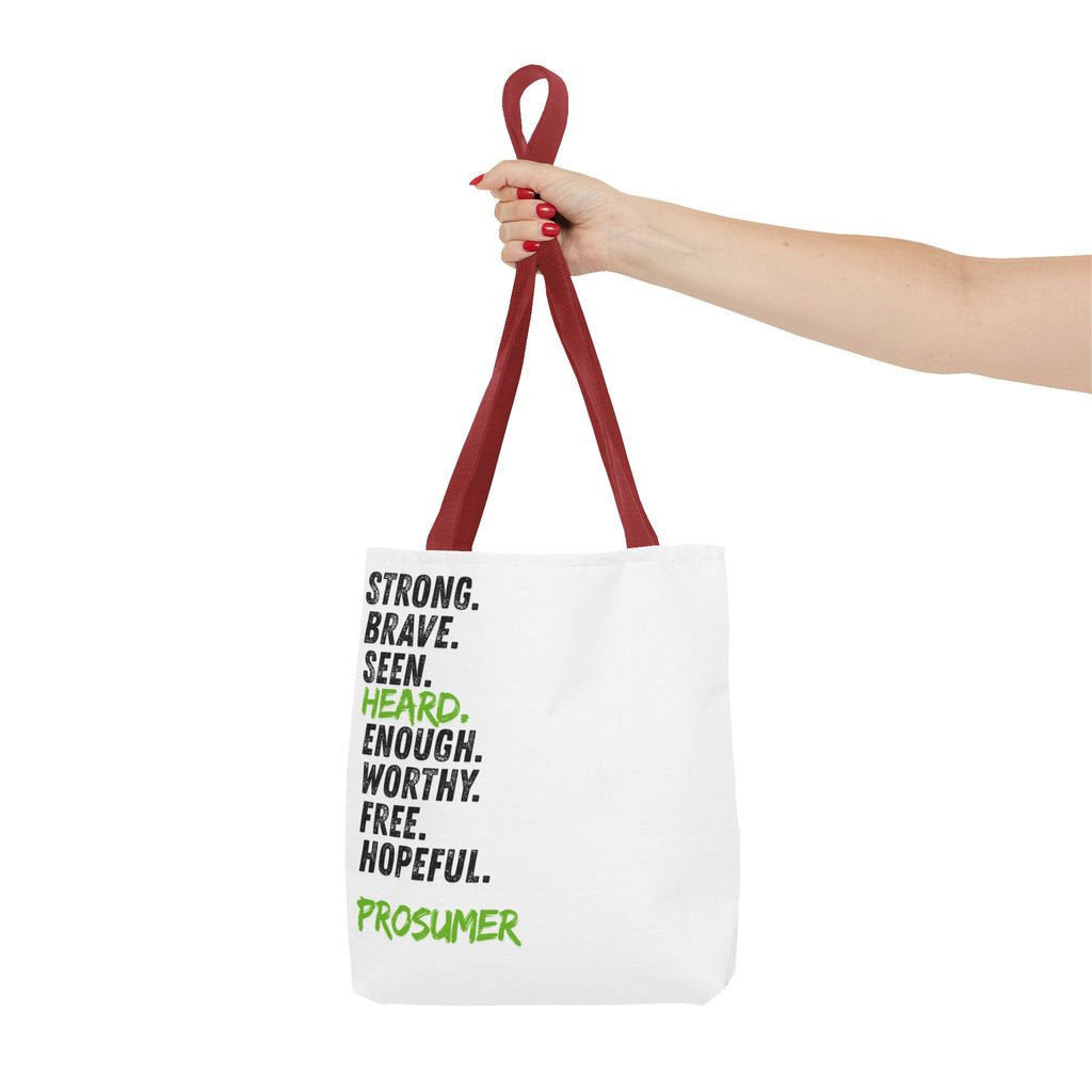 Prosumer Tote Bag — "Strong. Brave. Seen. Heard. Enough. Worthy. Free. Hopeful." Inspirational Everyday Tote