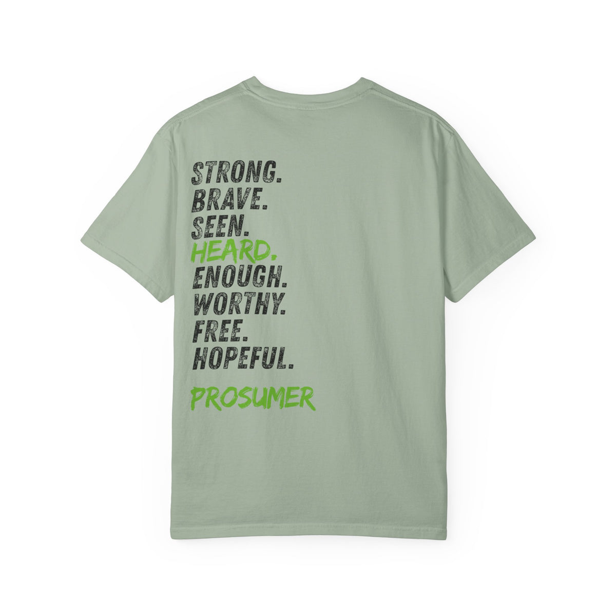 Prosumer T-Shirt — 'Strong. Brave. Seen. Heard.' Inspirational Graphic Tee