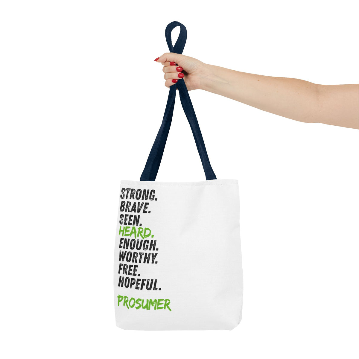 Prosumer Tote Bag — "Strong. Brave. Seen. Heard. Enough. Worthy. Free. Hopeful." Inspirational Everyday Tote