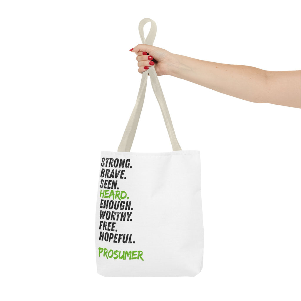 Prosumer Tote Bag — "Strong. Brave. Seen. Heard. Enough. Worthy. Free. Hopeful." Inspirational Everyday Tote