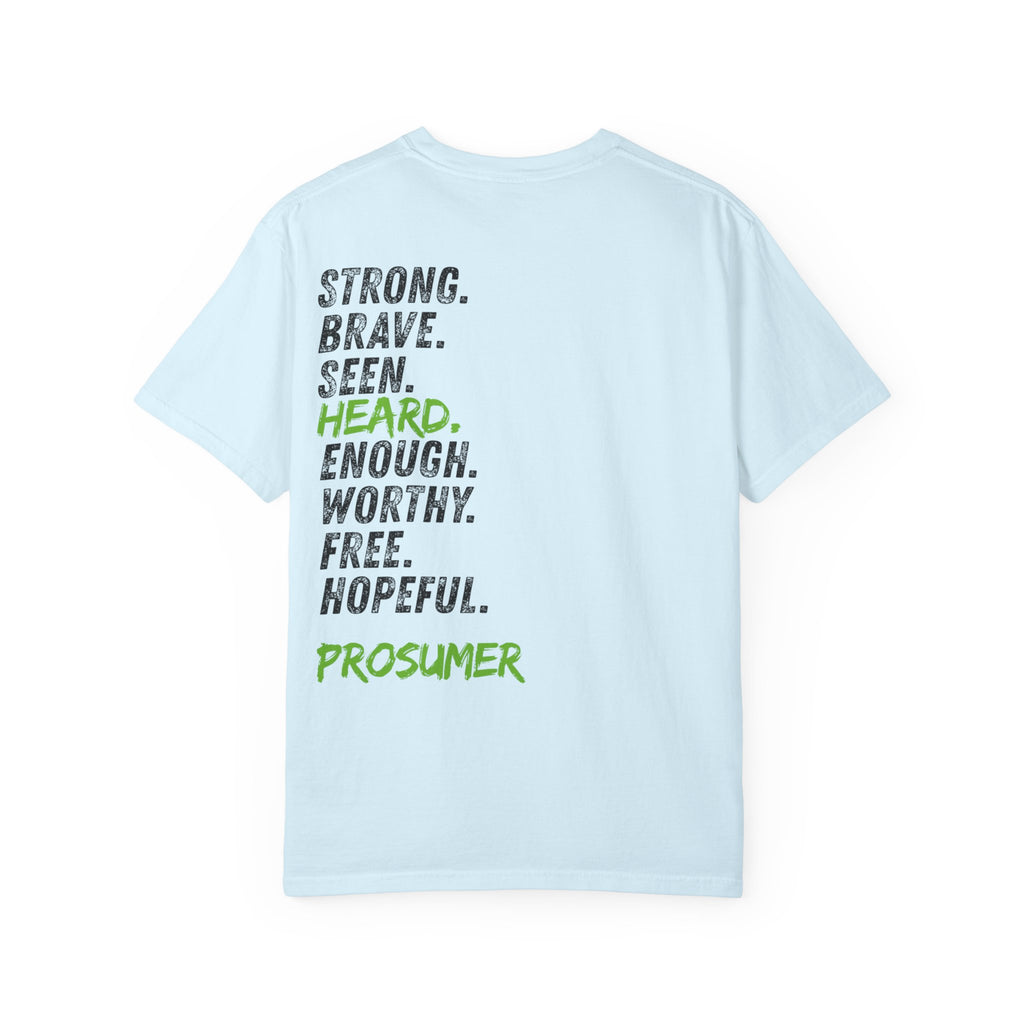 Prosumer T-Shirt — 'Strong. Brave. Seen. Heard.' Inspirational Graphic Tee